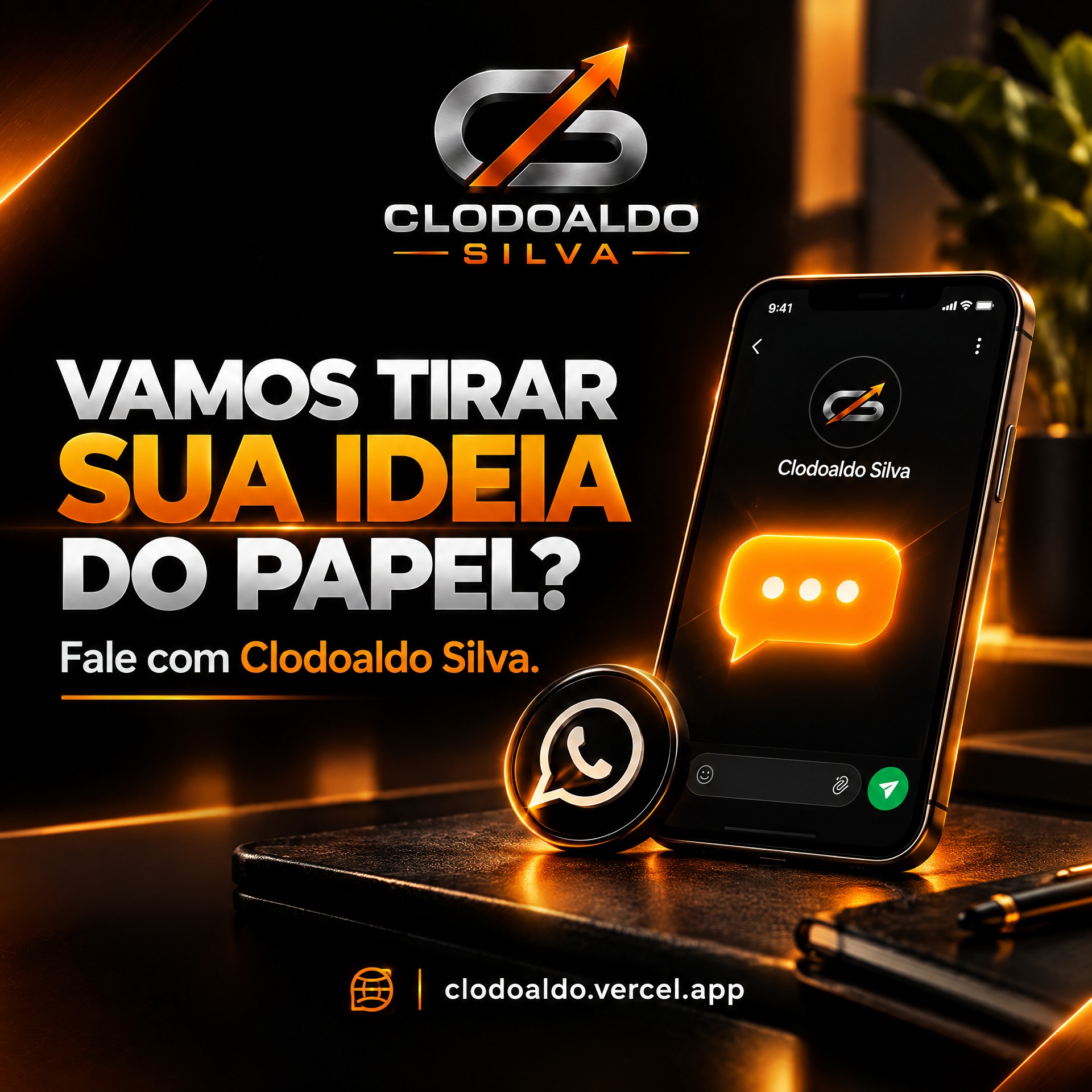 Vamos tirar sua ideia do papel? Fale com Clodoaldo Silva no WhatsApp.